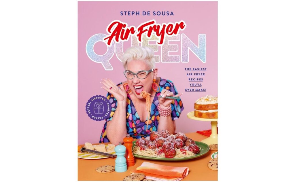 Air Fryer Queen by Steph De Sousa
